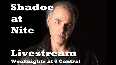 Shadoe at Nite w/Special Guest Joseph Bourgault Wednesday April 20th/2022