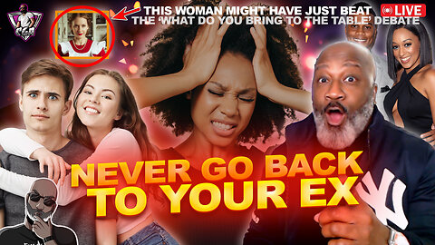 Why Men Should NEVER GO BACK TO THEIR EX...And Other Things Men Should NEVER Do