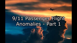 9/11 Passenger Flight Anomalies - Part 1