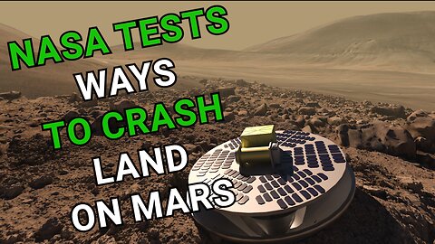 NASA Tests Ways to Crash Land on Mars