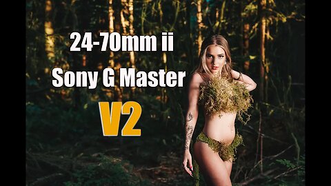 Sony 24-70mm ii f/2.8- G Master VERSION 2- Hands On Review with Stills and Video