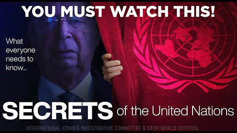 SECRETS of the United Nations - A MUST Watch!