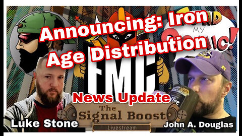 The Signal Boost Ep. 8: BIG NEWS--IRON AGE DISTRIBUTION