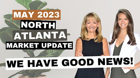 May 2023 North Atlanta Market Update