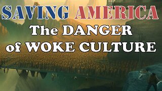 The DANGERS of WOKE CULTURE #savingamerica