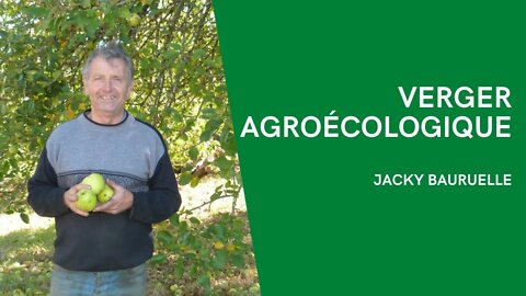 Gestion d’un verger agroécologique - Jacky Bauruelle
