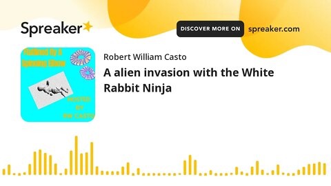 A alien invasion with the White Rabbit Ninja