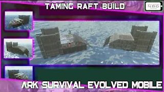 Ark Survival Evolved Mobile: Taming Raft