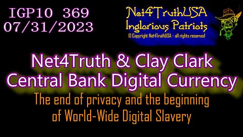 IGP10 369 - Net4Truth & Clay Clark - Central Bank Digital Currency