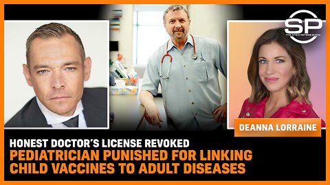 Honest Doctor’s License Revoked Pediatrician PUNISHED For Linking Child Vaccines To Adult Diseases