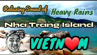 RELAXING SOUNDS: Heavy Rains at Lovely Nha Trang Island, VIETNAM