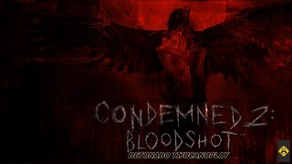 CONDEMNED 2 BLOOD SHOT PARTE 3