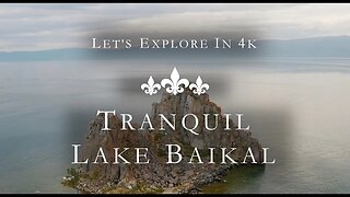 Exploring Lake Baikal | 4K & 5.1 Calming Music