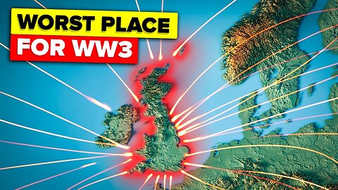 Why the United Kingdom is the Worst Place to be if WW3 Breaks Out