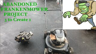 ABANDONED PROJECT FRANKENMOWER Taking 3 Mowers and Making 1 Good 1 GET IT DONE
