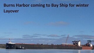 Burns Harbor Docking for Winter Layover at Bay Shipbuilding 2019