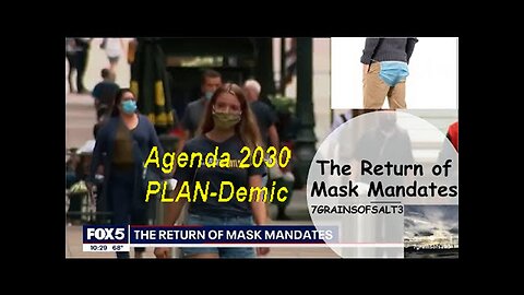 7grainsofsalt: The Return of The Agenda 2030 Fake 'Virus' PLAN-Demic Mask Mandates!