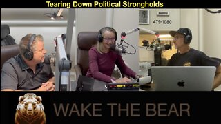 Wake the Bear Radio - Show 56 - Tearing Down Political Strongholds