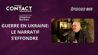 CONTACT #56 | Guerre en Ukraine: le narratif s’effondre - Jacques Baud (par Stéphan Bureau)