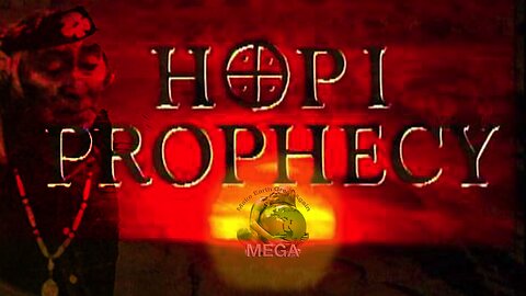 Hopi Prophecy "We Are the Ones We've Been Waiting For"