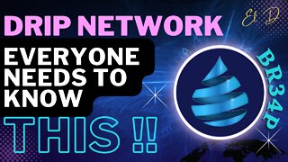 Drip Network - Everyone Needs To Know This!