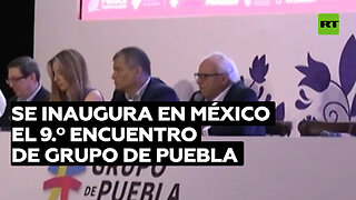 Se inaugura en México el 9.º encuentro de Grupo de Puebla