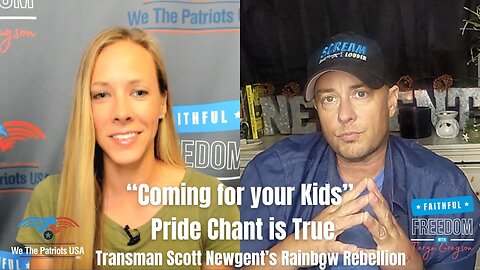“Coming for your Kids” Pride Chant is True, Scott Newgent’s Rainbow Rebellion | Ep 98