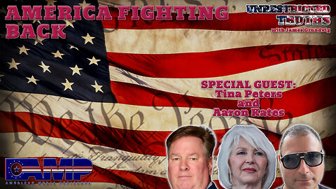America Fighting Back with Tina Peters and Aaron Kates | Unrestricted Truths Ep. 433