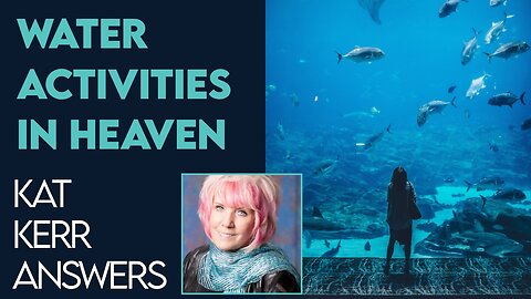 Kat Kerr Talks About Underwater Activities In Heaven | Nov 23 2022