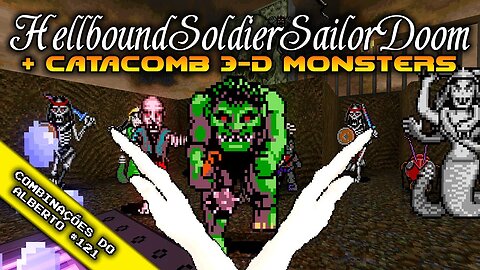 Hellbound Soldier Sailor Doom + Catacomb 3D monsters for Doom 2 [Combinações do Alberto 121]