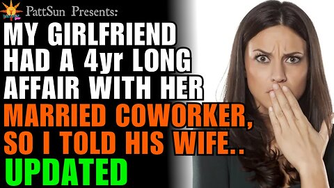CHEATING GIRLFRIEND had a 4 year long affair with a married coworker, so I told his wife
