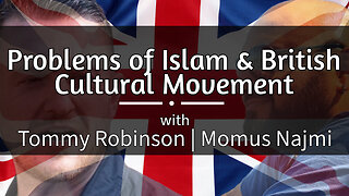 Problems of Islam & British Cultural Movement | Tommy Robinson & Momus Najmi | Ep 32 | TWOM