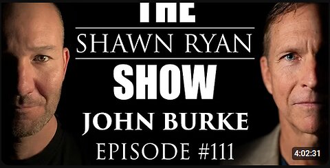 Shawn Ryan Show #111 John Burke: God watching your life.