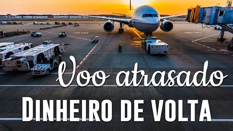 RESGATANDO SEU DINHEIRO POR UM VOO ATRASADO - FÁCIL E RÁPIDO | GoEuropa