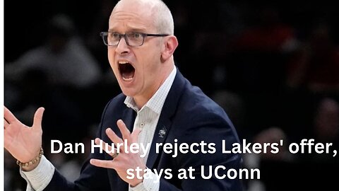 Dan Hurley rejects Lakers' offer, stays at UConn