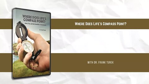 Where Does Life's Compass Point? Episode 6