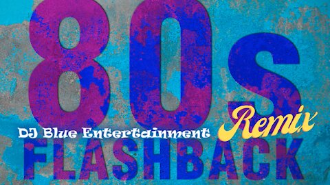 80's Flashback | Remix Set | DJ Blue