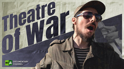 Theatre of War | RT Documentary