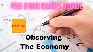 Free Stock Market Course Part 38: Economic Observation