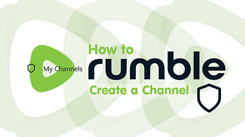 How To Rumble: Create A Channel