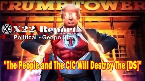 X22 Report - The People and The CIC Will Destroy The [DS] Once And For All, The Final Battle
