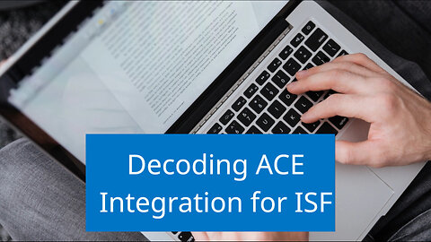 Unveiling ACE-ISF Integration: Simplifying Import Procedures