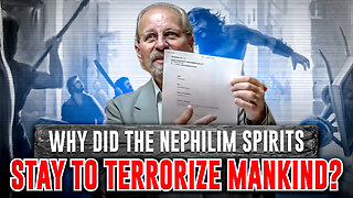 Why Did the Nephilim Spirits Stay To Terrorize Mankind? (Questions with LA #36)