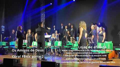 Coral Fênix - Os amigos de Deus | Uma noite de arrepiar com vozes e orquestra maravilhosa, parte 1