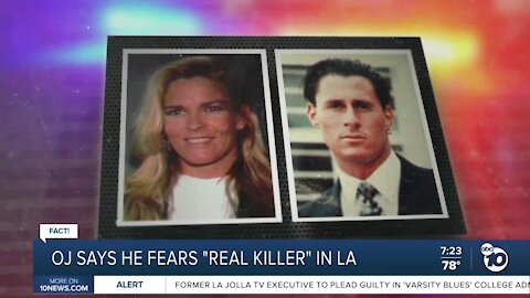 Fact or Fiction: OJ says he fears real killer in LA