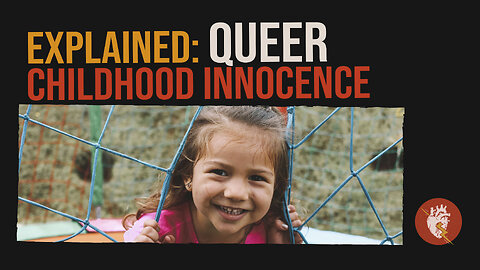 Queer: when childhood innocence is oppressive to children...
