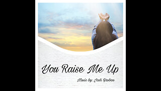 You Raise Me Up