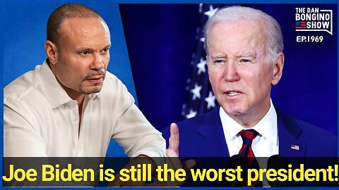 The Dan Bongino Show [Reveals the Truth] Joe Biden is still the worst president!