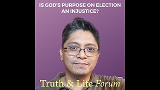 Is God’s Purpose for Election an Injustice? A Review