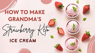 How To Make Grandma's Strawberry Keto Ice Cream